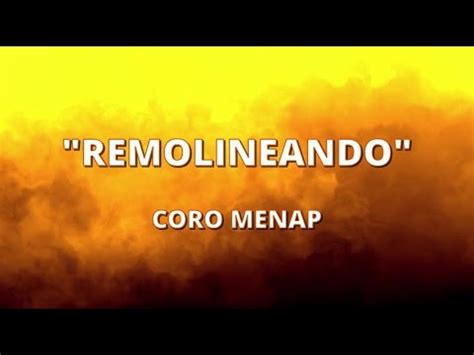 Remolineando Coro Menap Con Letra Ministerio Evangel Stico