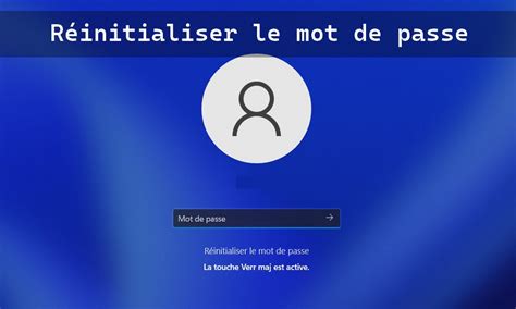 R Initialiser Le Mot De Passe Perdu Ou Oubli Sur Windows