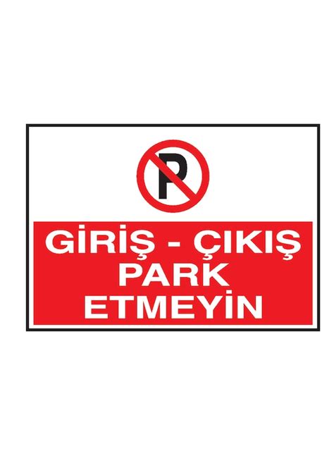 Giriş Çıkış Park Etmeyin Metal Uyarı Levhası Fiyatları ve Özellikleri