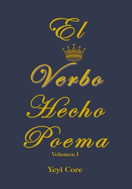 El Verbo Hecho Poema Core Yeyi 12598518916 Ebook Allegro