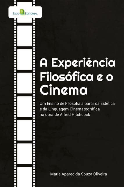 A Experiência Filosófica E O Cinema Um Ensino De Filosofia A Partir Da