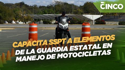 Capacita Sspt A Elementos De La Guardia Estatal En Manejo De Motocicletas