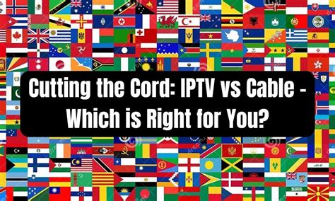 Cutting The Cord IPTV Vs Cable Which Is Right For You Iptvdigi