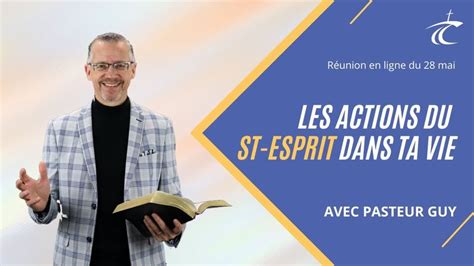 Les actions du St Esprit dans ta vie Réunion du CCDM dimanche 28 mai