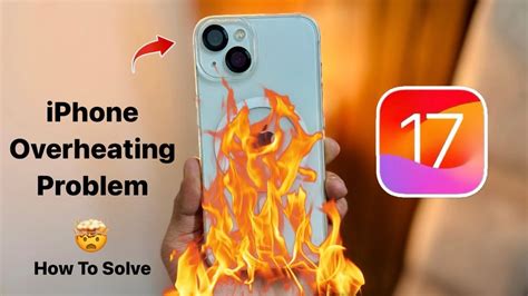 Ios 17 Iphone Overheating Problem How To Fix Youtube