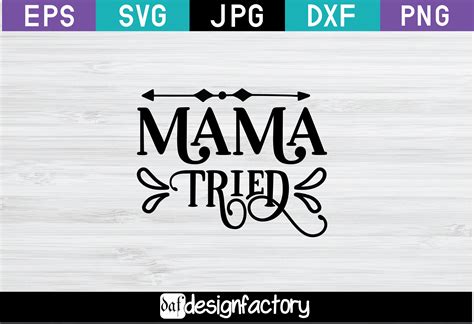 Mama Tried Graphic By Designfactory Creative Fabrica