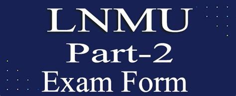 Lnmu Part 2 Exam Form 2024 {2022 25} Start Last Date Exam How To