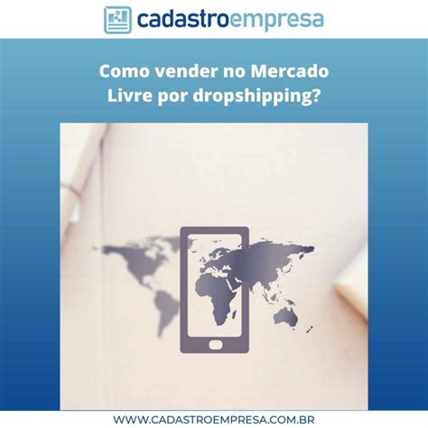 Como Vender No Mercado Livre Por Dropshipping Blog Cadastro Empresa