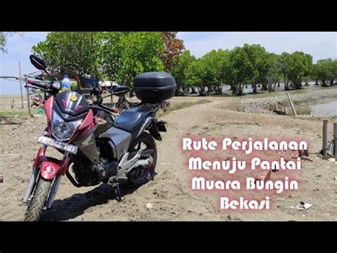 Rute Perjalanan Ke Pantai Muara Bungin Bekasi Youtube