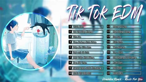 EDM Tik Tok Top Những Bài Nhạc Được Yêu Thích Trên Tik Tok Nhạc Tik