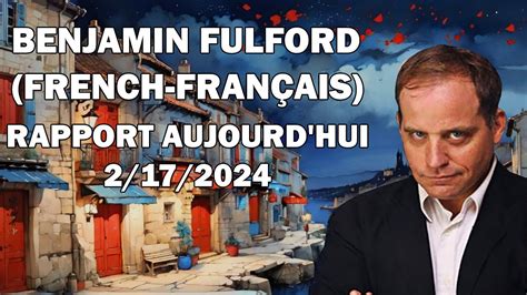 Benjamin Fulford French Fran Ais Rapport Aujourd Hui