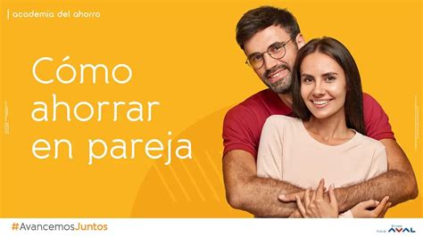 Ideas Para Ahorrar Dinero En Pareja Academia Del Ahorro Educacion