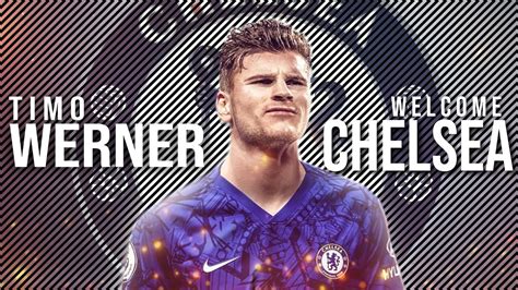 Timo Werner Welcome To Chelsea Timo Werner Skills And Best Goals