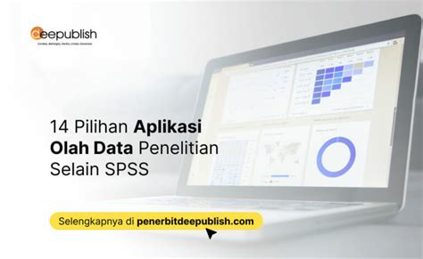 Pilihan Aplikasi Olah Data Penelitian Selain Spss