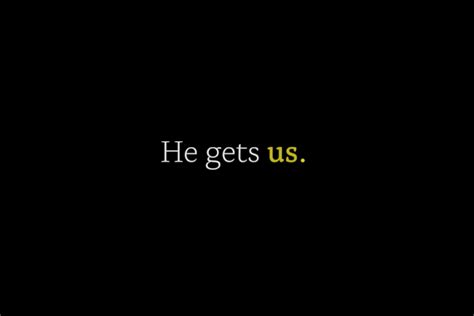 Understanding The Vision And Creative Goals Of The New National Advertising Campaign By He Gets Us Llc 1