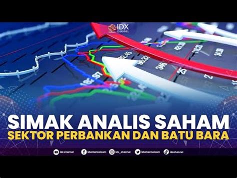 Simak Analis Saham Sektor Perbankan Dan Batu Bara Nd Session Closing