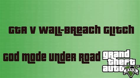 Gta 5 Wall Breach Glitch God Mode Under Road YouTube