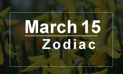 March 15 Zodiac - Complete Birthday Horoscope & Personality Profile