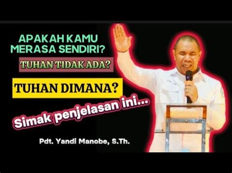 SIMAK APAKAH KAMU MERASA SENDIRI KARENA PERGOLAKAN HIDUP PDT YANDI