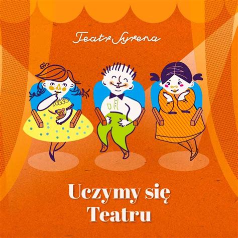 Warsztaty Teatralne W Teatrze Syrena Wydarzenia Imprezy Dla Dzieci