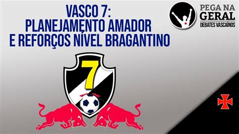 Vasco 7 Planejamento amador e reforços nível Bragantino YouTube