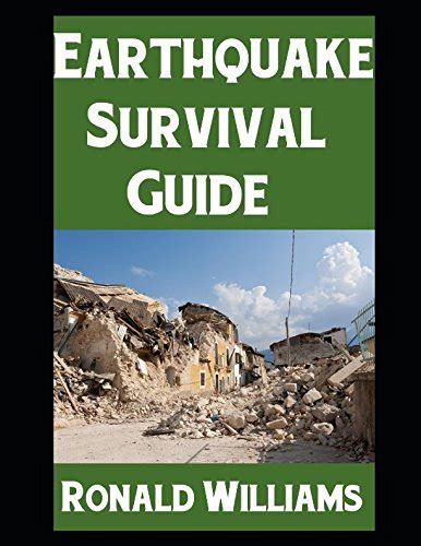 Earthquake Survival Guide The Ultimate Step By Step Beginners