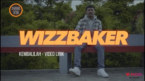 WIZZ BAKER KEMBALILAH VIDEO LIRIK LAGU MUSIK TIMUR YouTube