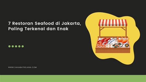 Restoran Seafood Di Jakarta Paling Terkenal Dan Enak