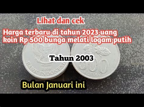 Wah Terbaru Harga Uang Koin Rp 500 Logam Putih Tahun Cetak 2003