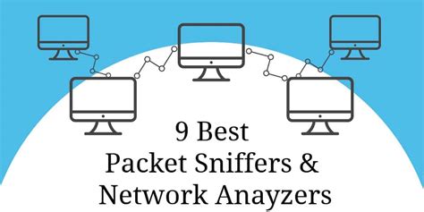 2019 Best Packet Sniffers 9 Packet Analyzers Reviewed