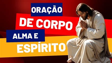 ORAÇÃO DE CORPO ALMA E ESPIRITO Consagração espiritual YouTube