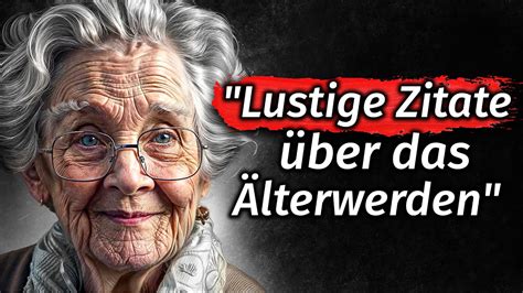 Lustige Zitate über das Älterwerden und Älterwerden Lebenslektionen