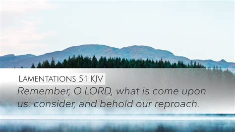 Lamentations 51 Kjv Desktop Wallpaper Remember O Lord What Is Come