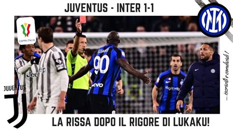 JUVENTUS INTER 1 1 LA RISSA FINALE DOPO IL RIGORE DI LUKAKU