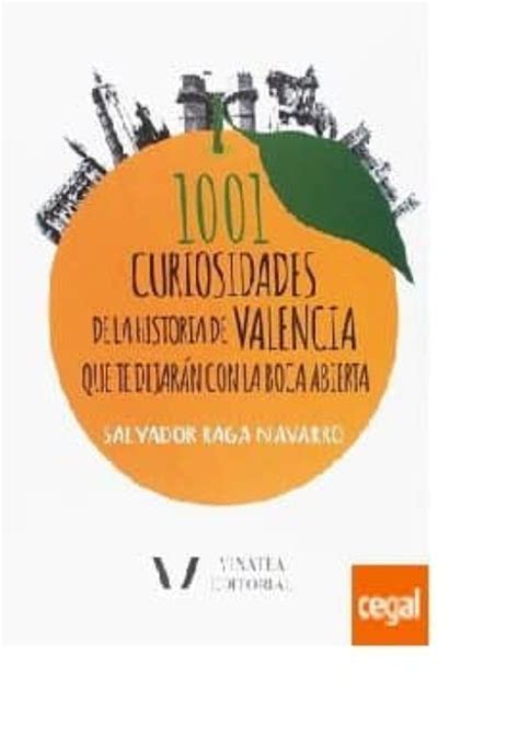 1001 Curiosidades De La Historia De Valencia Que Te Dejaran Con La Boca