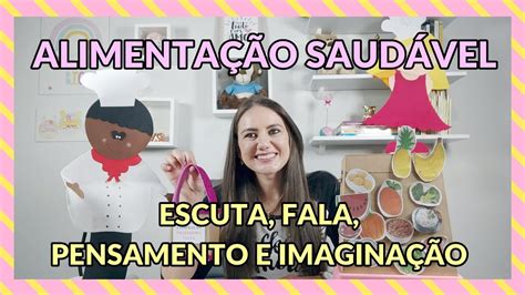 ATIVIDADE PARA EDUCAÇÃO INFANTIL ALIMENTAÇÃO SAUDÁVEL ESCUTA FALA