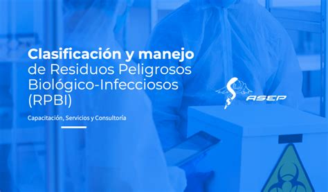 Clasificación Y Manejo De Residuos Peligrosos Biológico Infecciosos