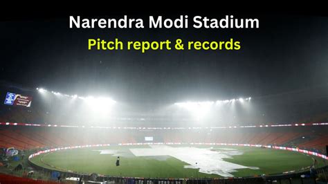 Narendra Modi Stadium Pitch Report to Records - Here's everything about ...