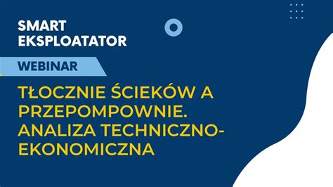 Webinar Smart T Ocznie Ciek W A Przepompownie Analiza Techniczno