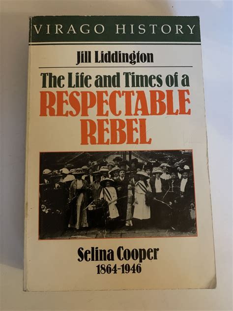 The Life And Times Of A Respectable Rebel Selina Cooper 1864 1946