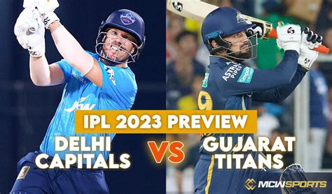 Ipl 2023 Delhi Capitals Vs Gujarat Titans 7th Match Preview Mcw