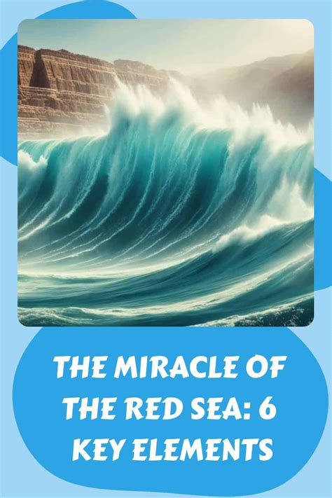 The Miracle of the Red Sea: 6 Key Elements