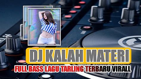 Dj Kalah Materi Dj Tarling Terbaru Full Bass Remix Viral Tiktok