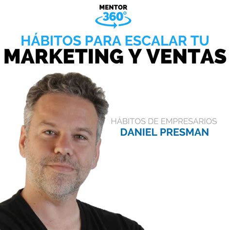 H Bitos Para Escalar Tu Marketing Y Tus Ventas Daniel Presman