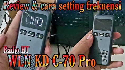 Review Cara Setting Frekuensi Radio HT WLN KD C70 Pro YouTube