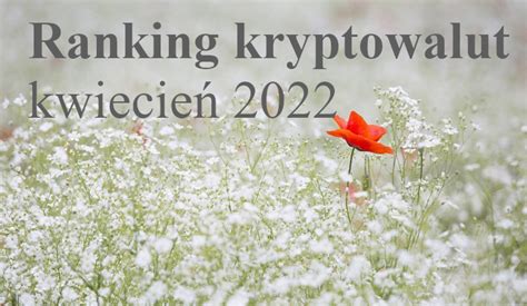 Ranking Kryptowalut Kwiecie Kryptowaluty