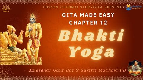 Bhagavad Gita Bhakti Yoga Qualities Of A Devotee Chapter Youtube