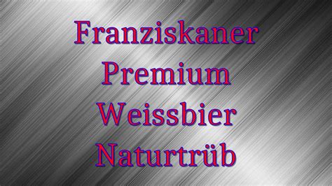 Beer 401 Perfectdraft Franziskaner Premium Weissbier Naturtrüb YouTube