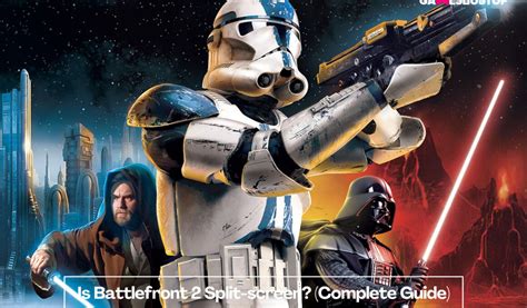 Is Battlefront 2 Split Screen Complete Guide Gamesbustop