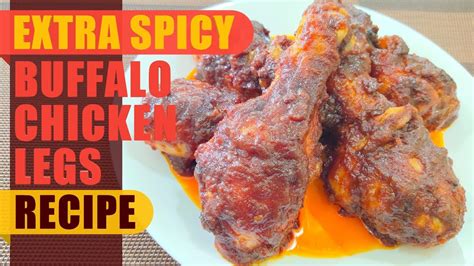 Extra Spicy Buffalo Chicken Legs Recipe Youtube